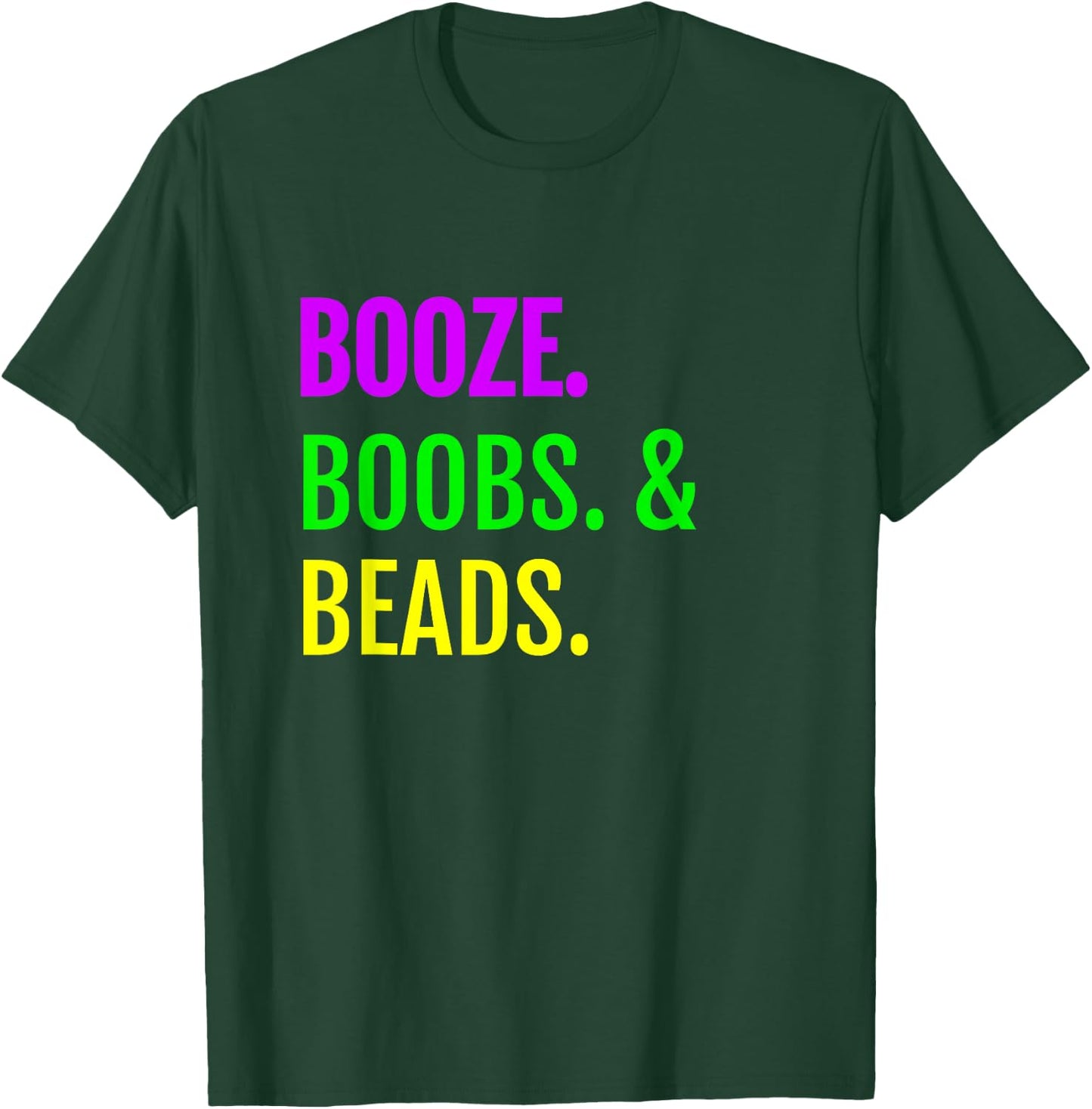 Booze Boobs Beads Mardi Gras design New Orleans T-Shirt - T-Shirt | Forest
