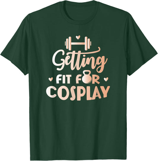 Getting Fit For Cosplay Cosplayer Costume Fitness T-Shirt - T-Shirt | Forest