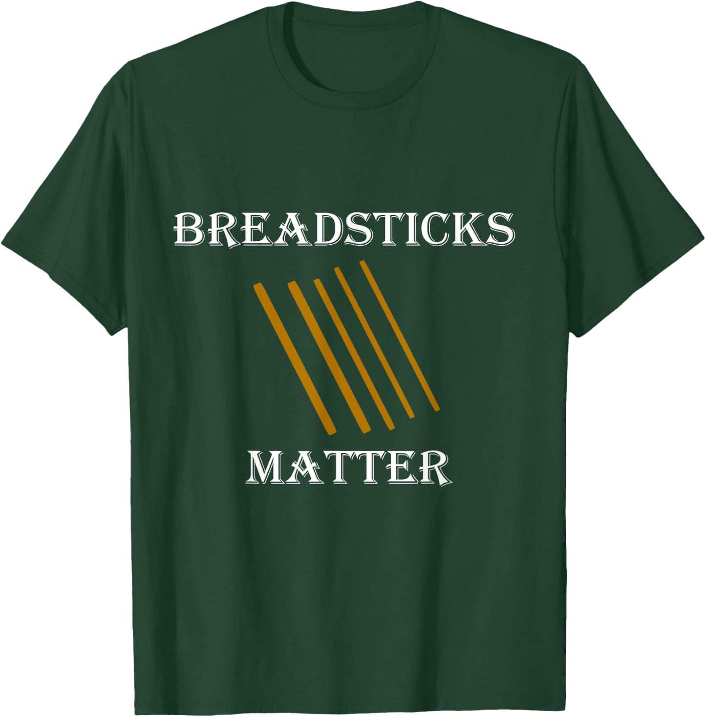 Breadsticks Matter Celebration Bread & Breadstick Lover Gift T-Shirt - T-Shirt | Forest