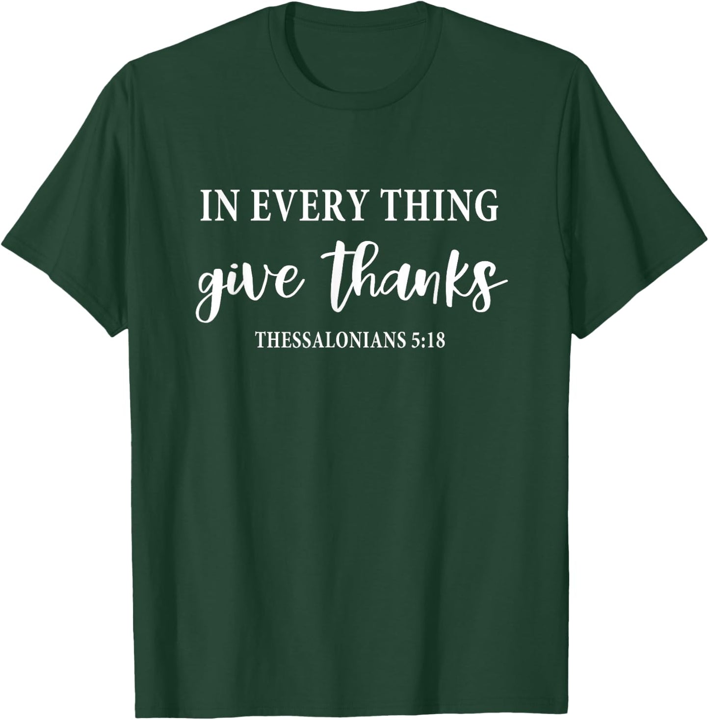 In Every Thing Give Thanks Christian Religious Thanksgiving T-Shirt - T-Shirt | Forest