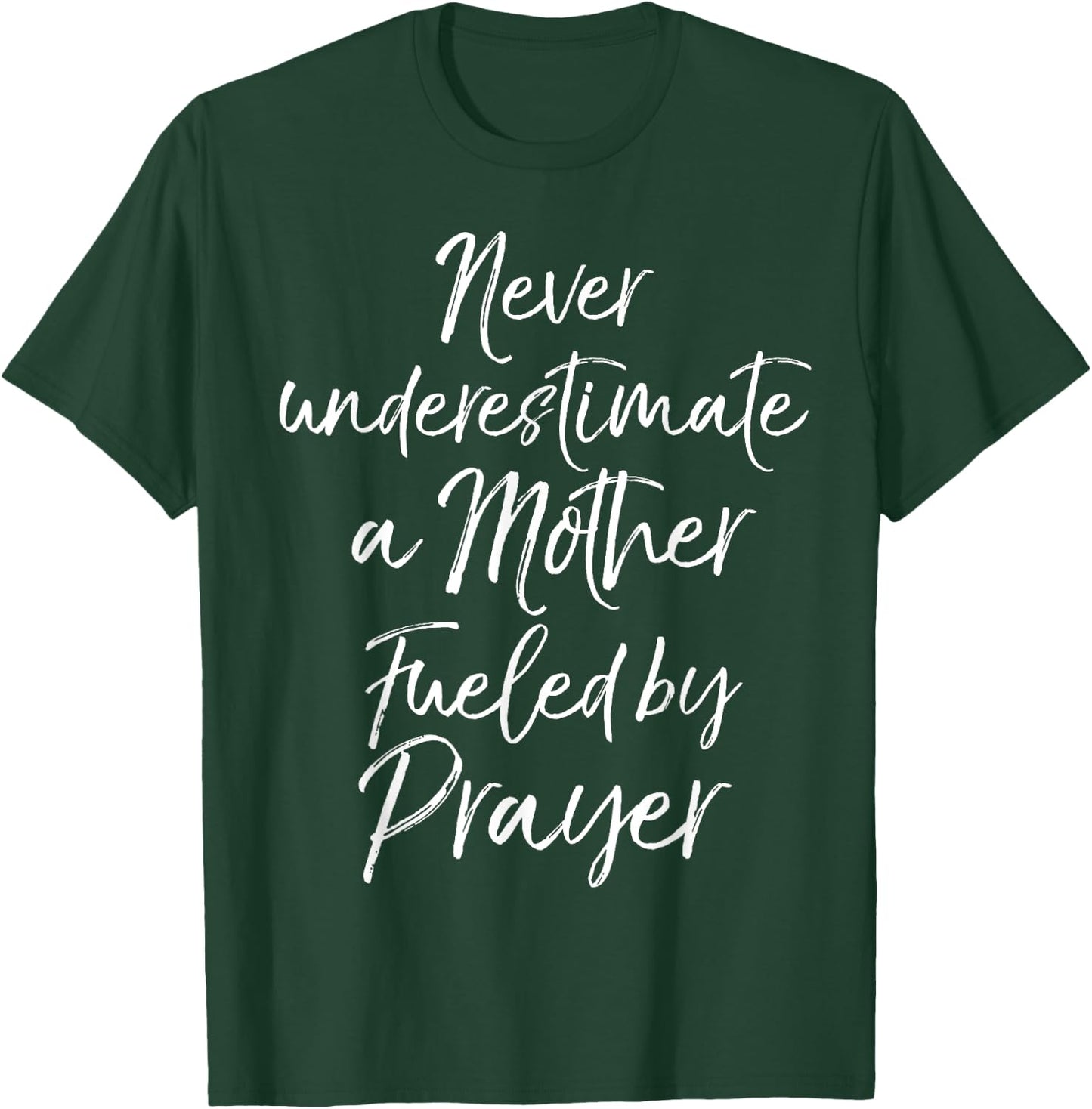 Praying Mama Never Underestimate a Mother Fueled by Prayer T-Shirt - T-Shirt | Forest