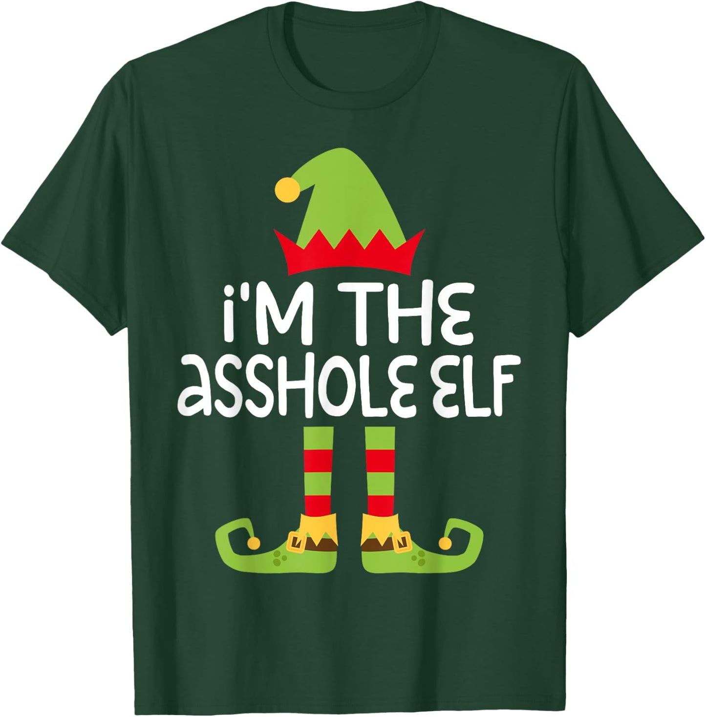 I'm The Asshole Elf Matching Christmas Costume Shirt T-Shirt - T-Shirt | Forest