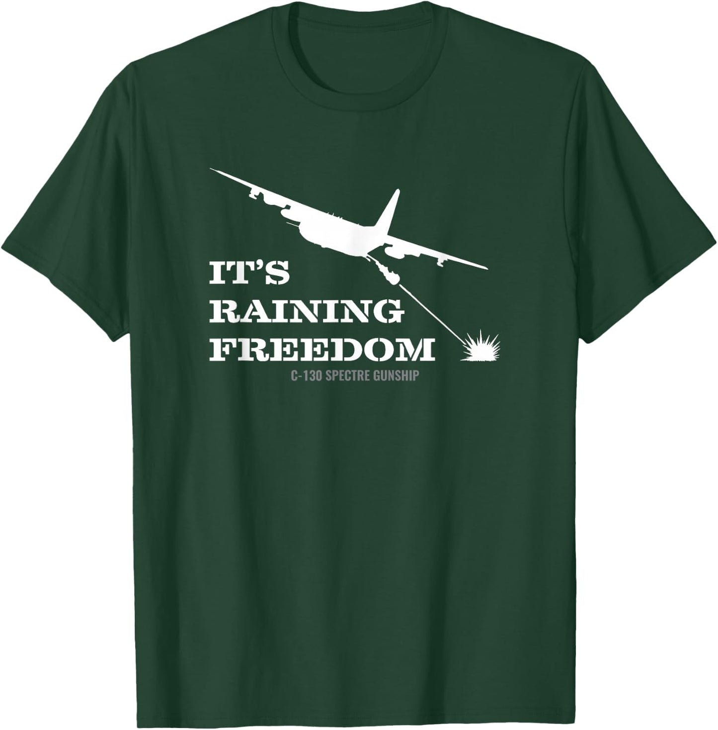 C-130 Spectre Gunship It's Raining Freedom T-Shirt - T-Shirt | Forest