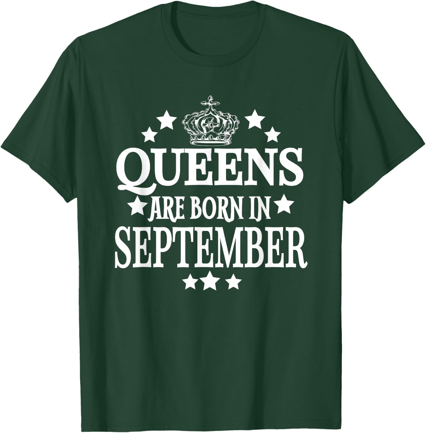 Queens Are Born in September Funny Birthday Mom T-Shirt - T-Shirt | Forest