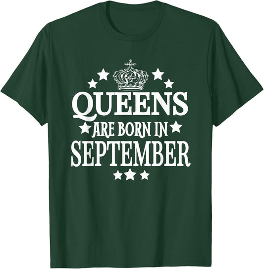 Queens Are Born in September Funny Birthday Mom T-Shirt - T-Shirt | Forest