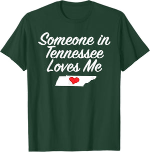 Someone in Tennessee Loves Me | Precious Gift T-Shirt - T-Shirt | Forest