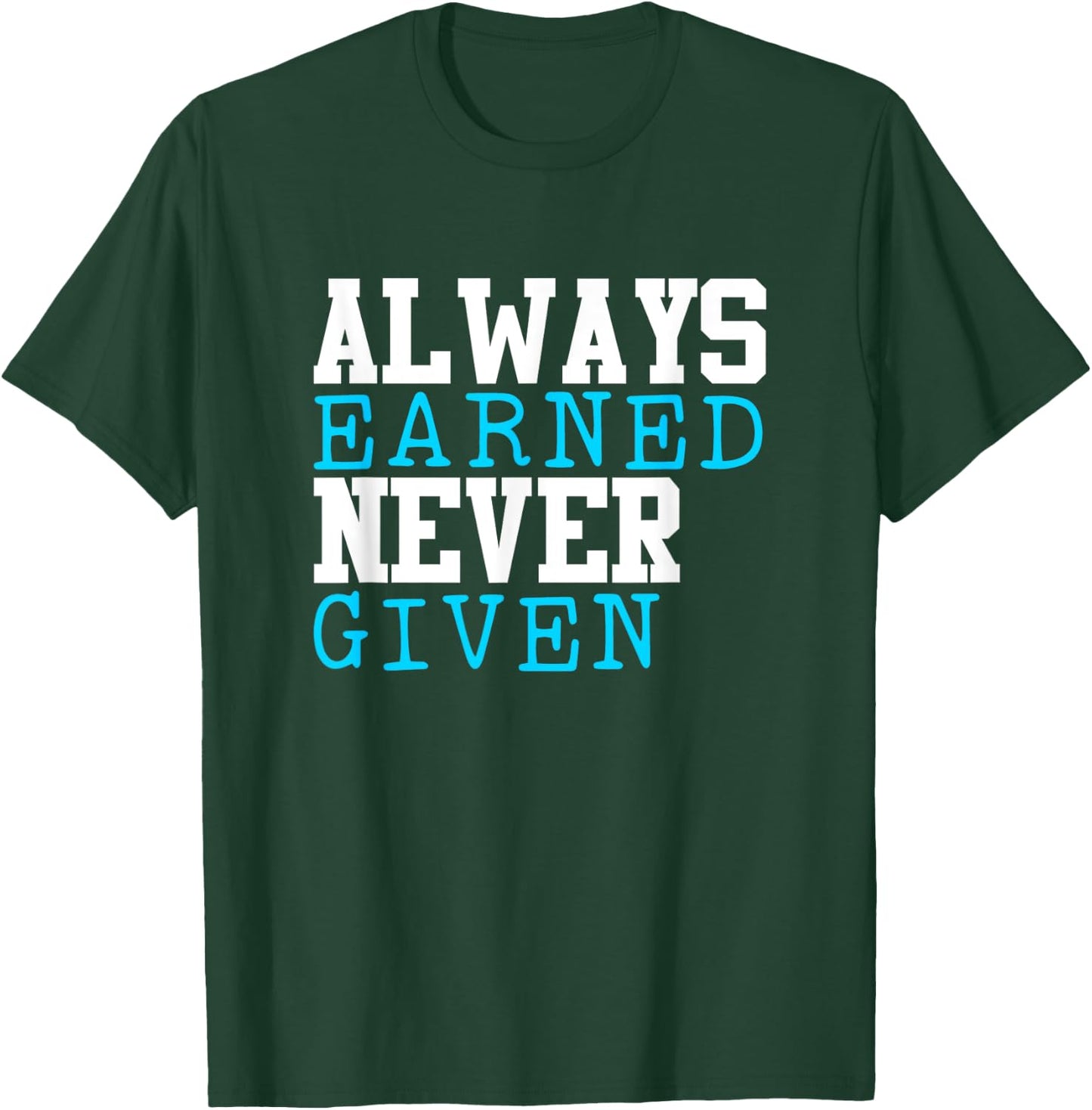 Always Earned Never Given Wrestling Football Mom Gift Sport T-Shirt - T-Shirt | Forest