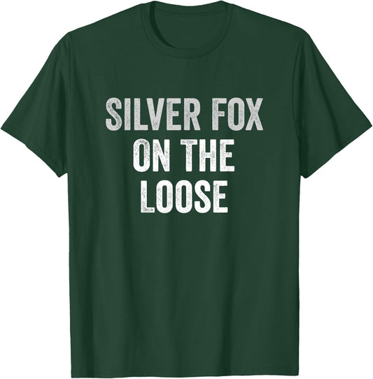 Silver Fox On The Loose Gray Hair T-Shirt - T-Shirt | Forest