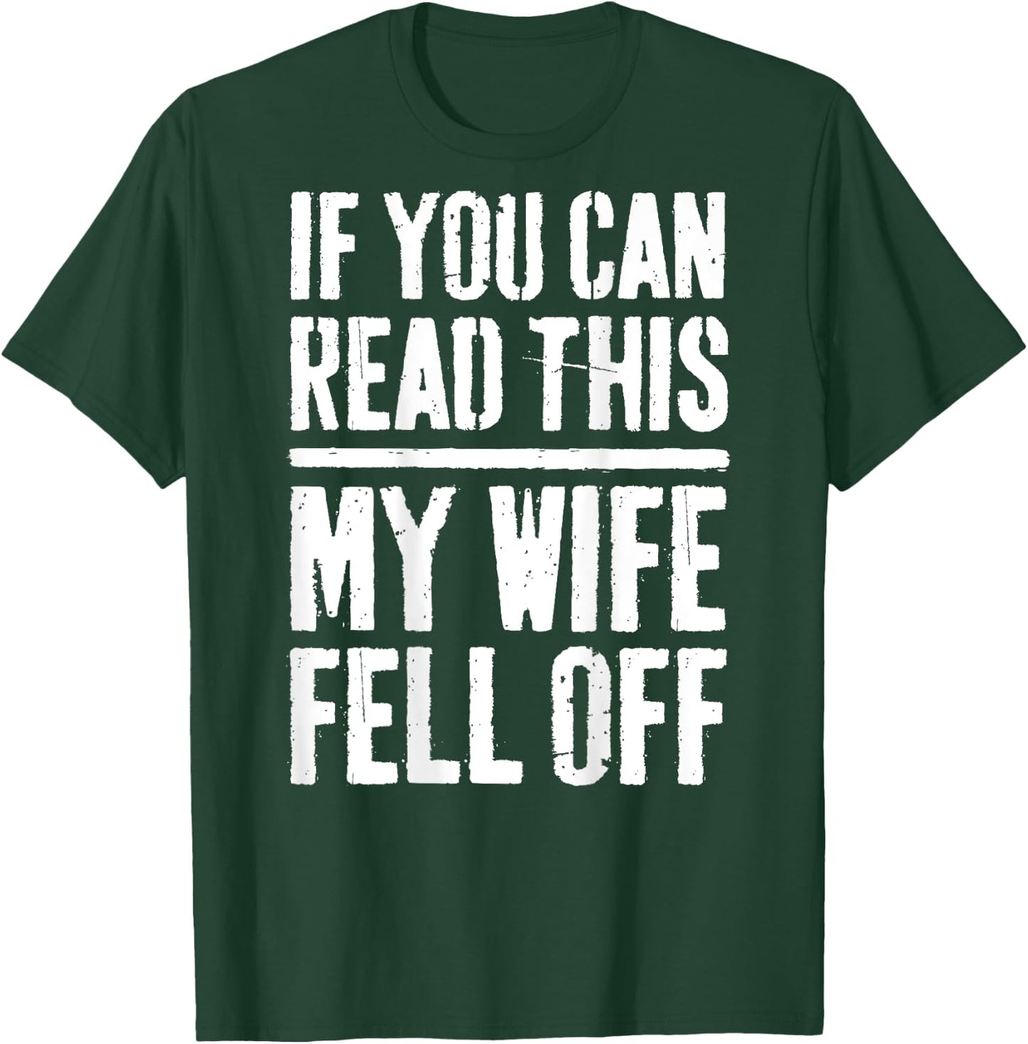 If You Can Read This My Wife Fell Off Biker Shirt T-Shirt - T-Shirt | Forest