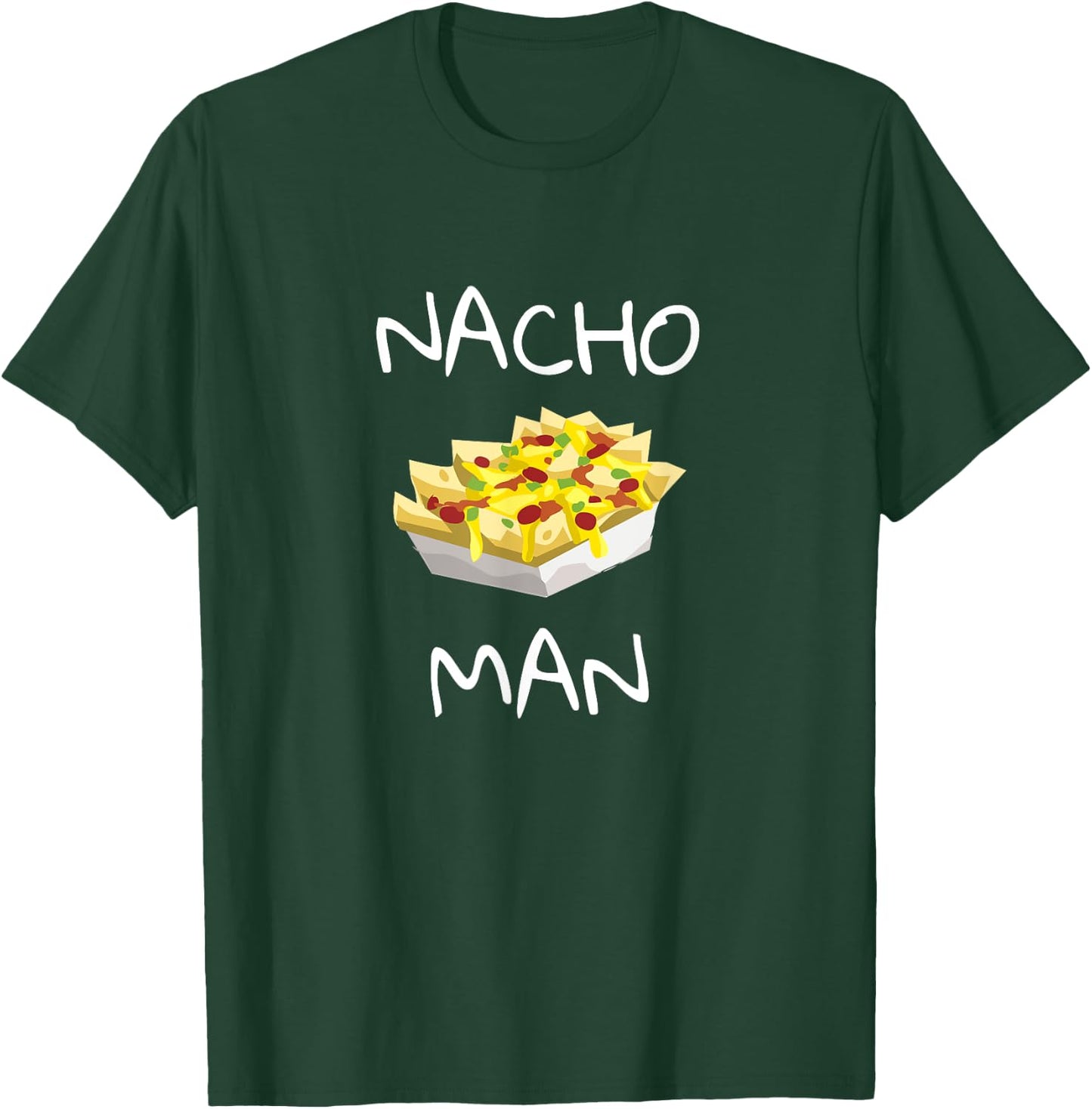 Nacho Man shirt Funny foodie Nacho Chips T-Shirt - T-Shirt | Forest
