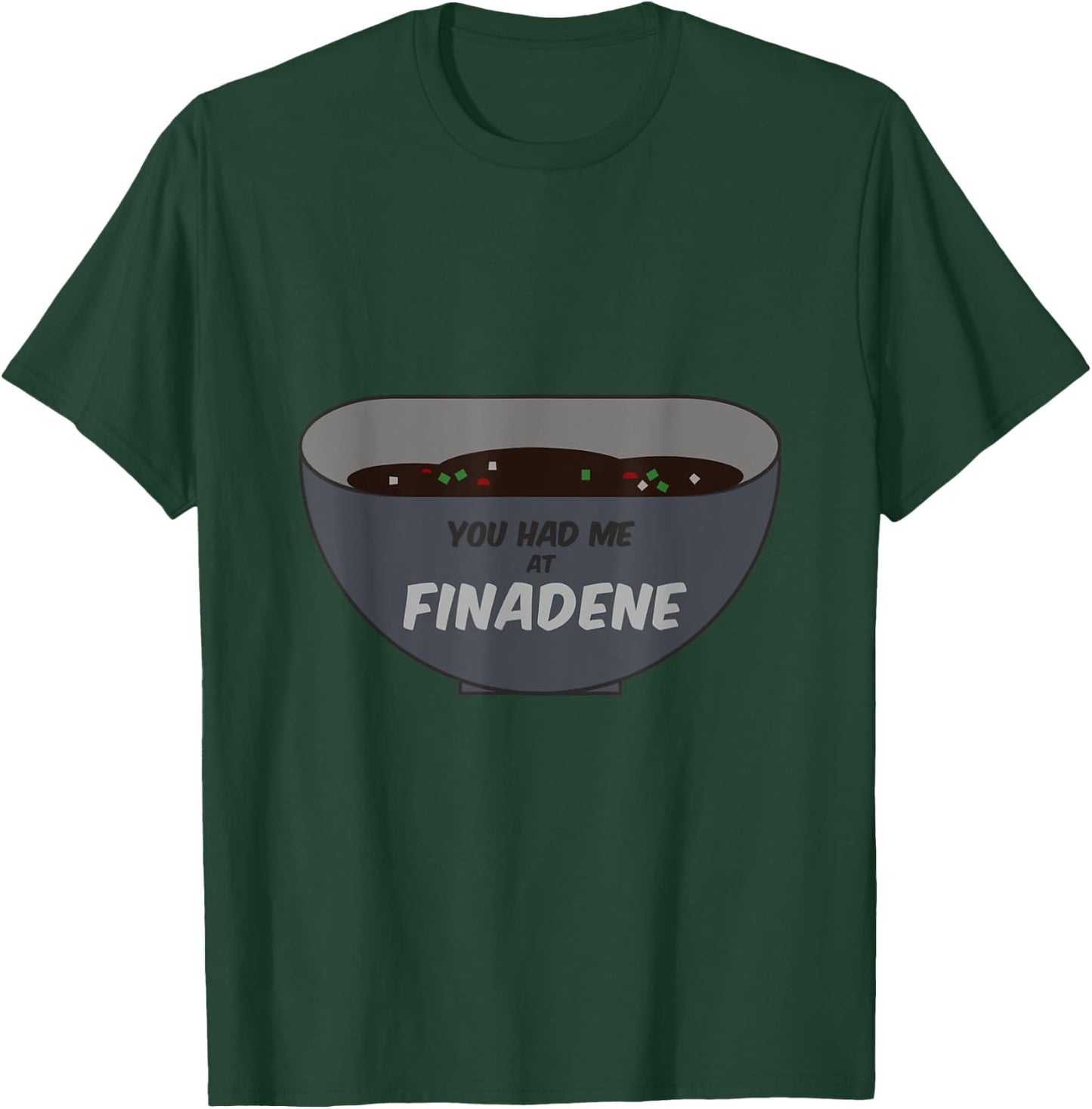 You Had Me at Finadene Coconut Bowl Funny T-Shirt - T-Shirt | Forest