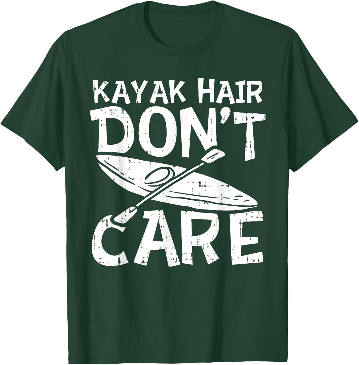 Kayak Hair Dont Care Kayaking kayaker Adventure Lover Gift T-Shirt - T-Shirt | Forest