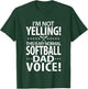 Softball Dad - Funny Daddy Birthday or Father's Day Gift T-Shirt - T-Shirt | Forest