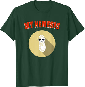 My Nemesis - Funny Peanut Allergy Shirt T-Shirt - T-Shirt | Forest