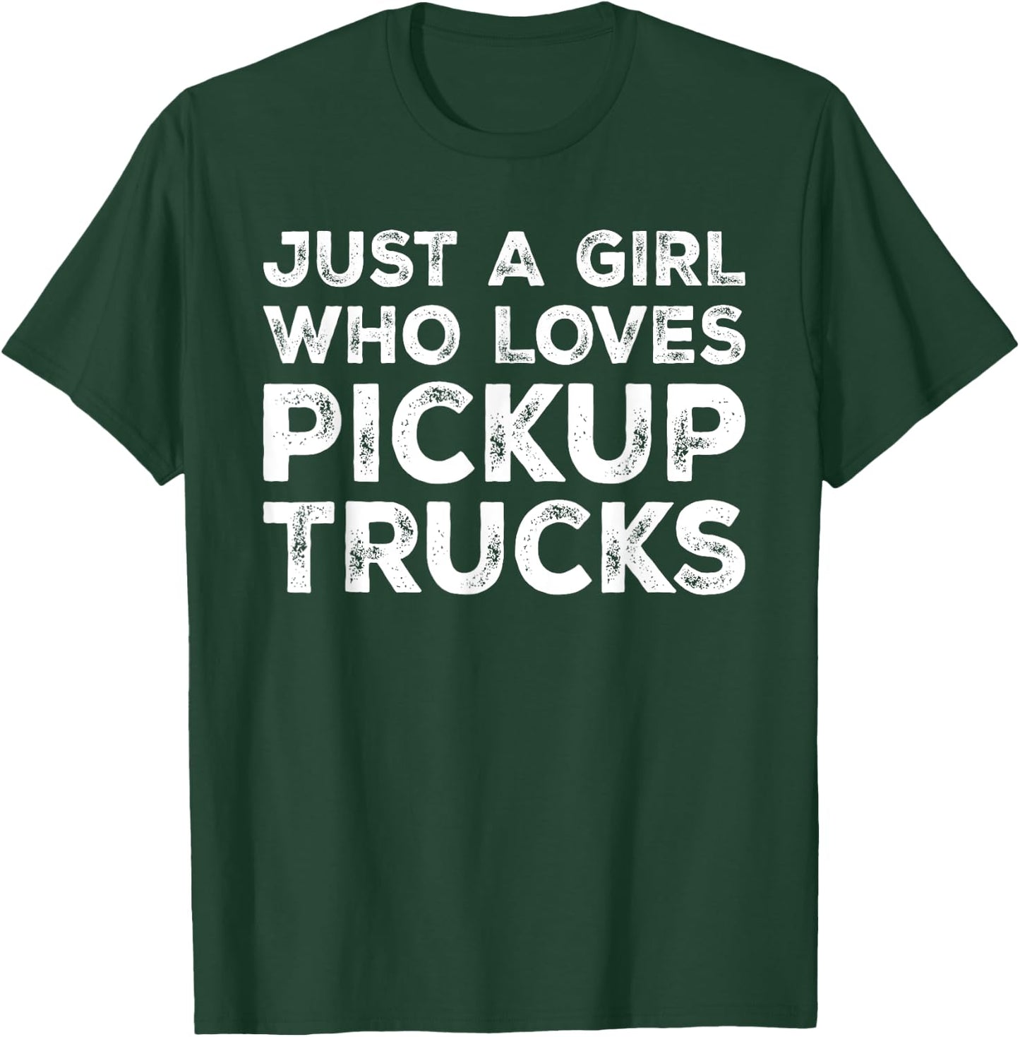 Just A Girl Who Loves Pickup Trucks, Pickup Truck Lover T-Shirt - T-Shirt | Forest
