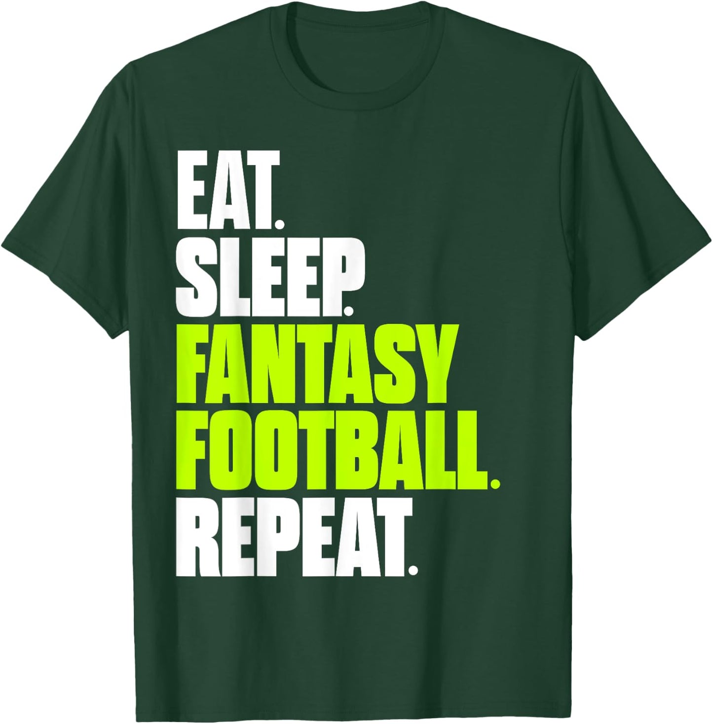 Eat Sleep Fantasy Football Funny Football Gifts T-Shirt - T-Shirt | Forest