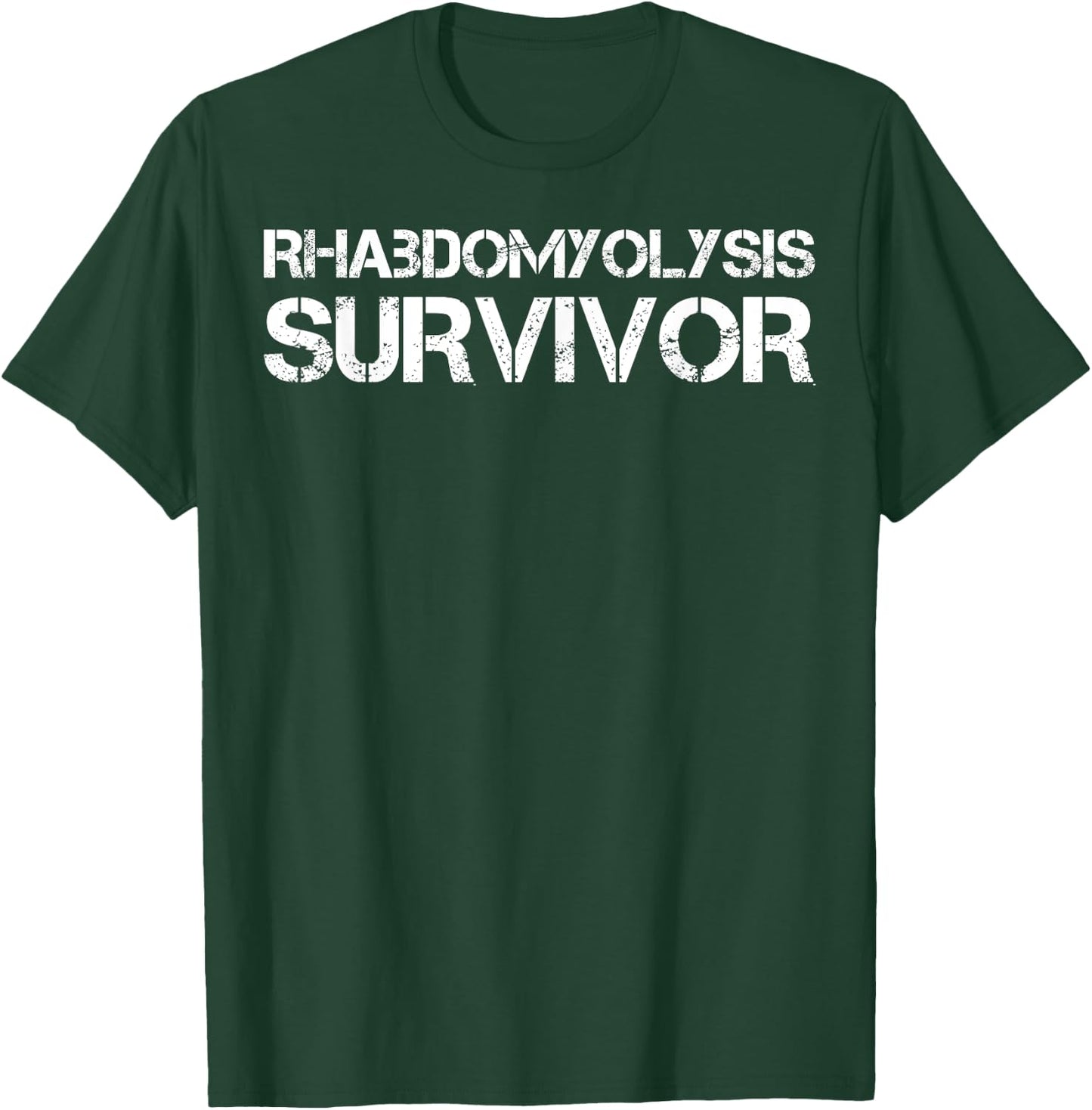 Rhabdomyolysis Survivor T-Shirt - T-Shirt | Forest