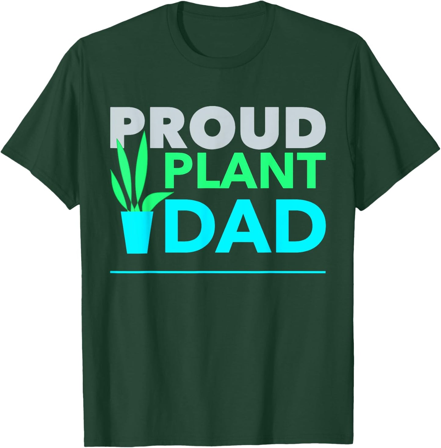 Proud Plant Dad Best Daddy Fathers Day for Father T-Shirt - T-Shirt | Forest