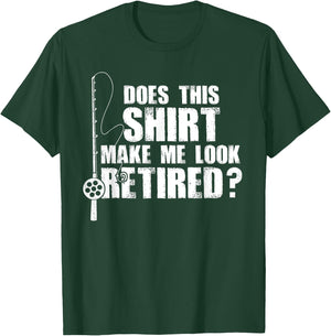 Does This Make Me Look Retired Fishing Gift T-Shirt - T-Shirt | Forest