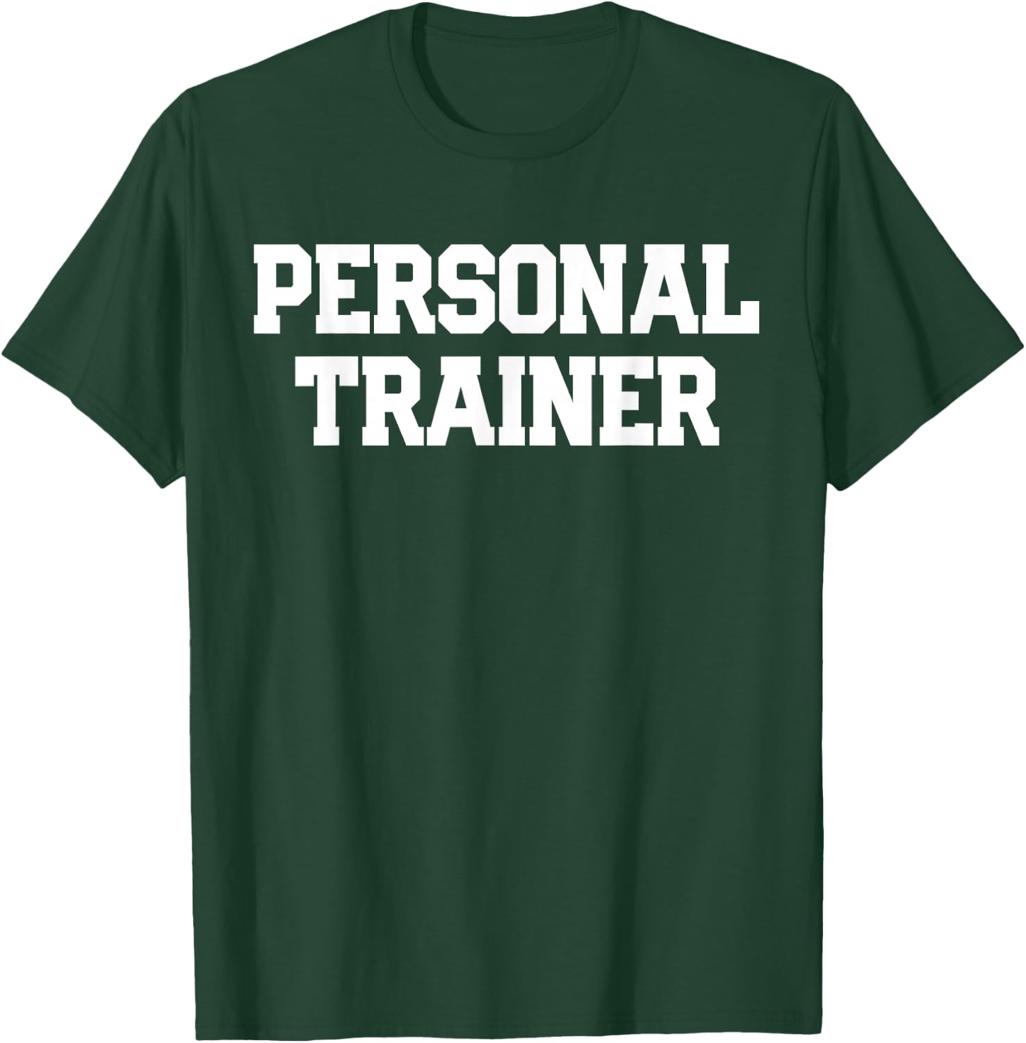 PERSONAL TRAINER Fitness Trainer Instructor Exercise Gym T-Shirt - T-Shirt | Forest