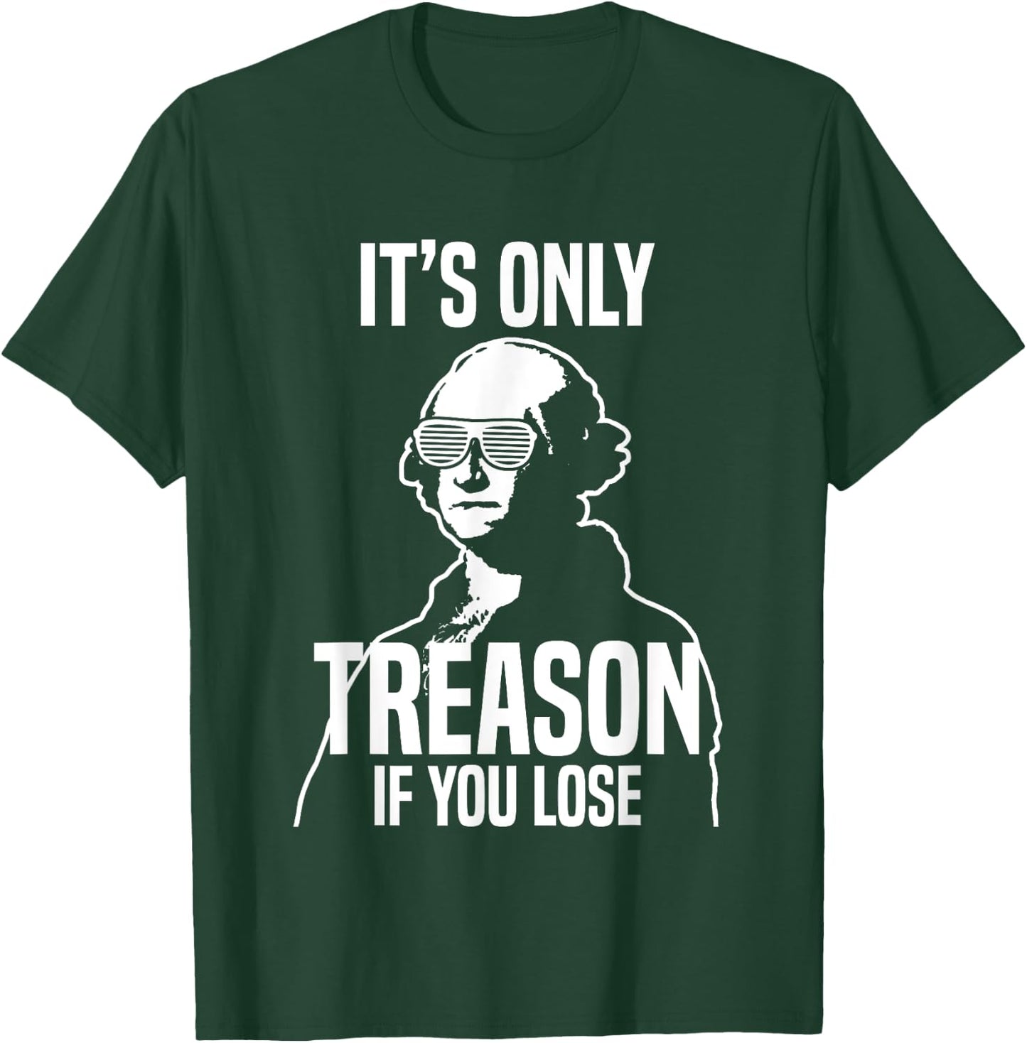 Funny It's Only Treason If You Lose George Washington Nerd T-Shirt - T-Shirt | Forest