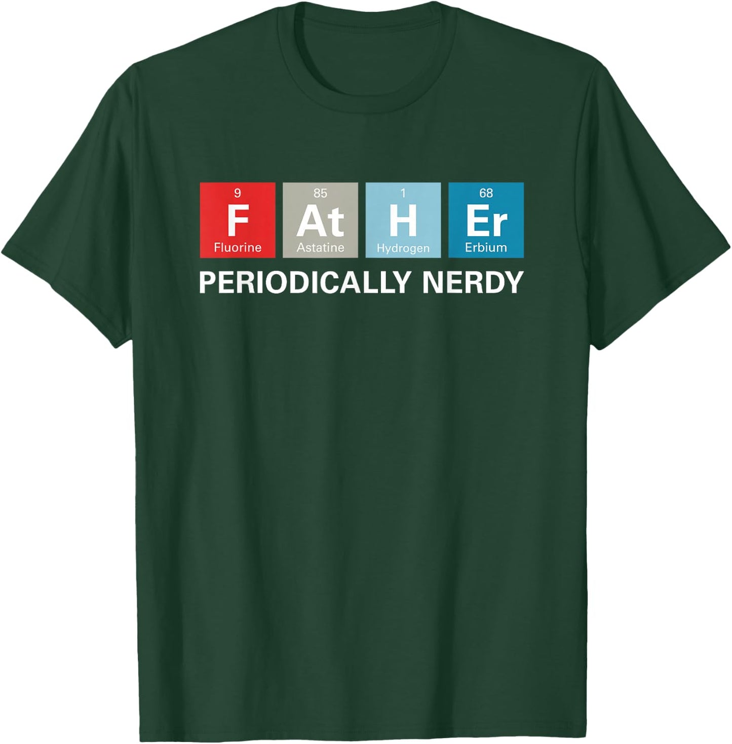 Funny Dad Periodic Table Nerdy T-Shirt - T-Shirt | Forest