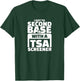 I Got To Second Base With A TSA Screener T-Shirt - T-Shirt | Forest