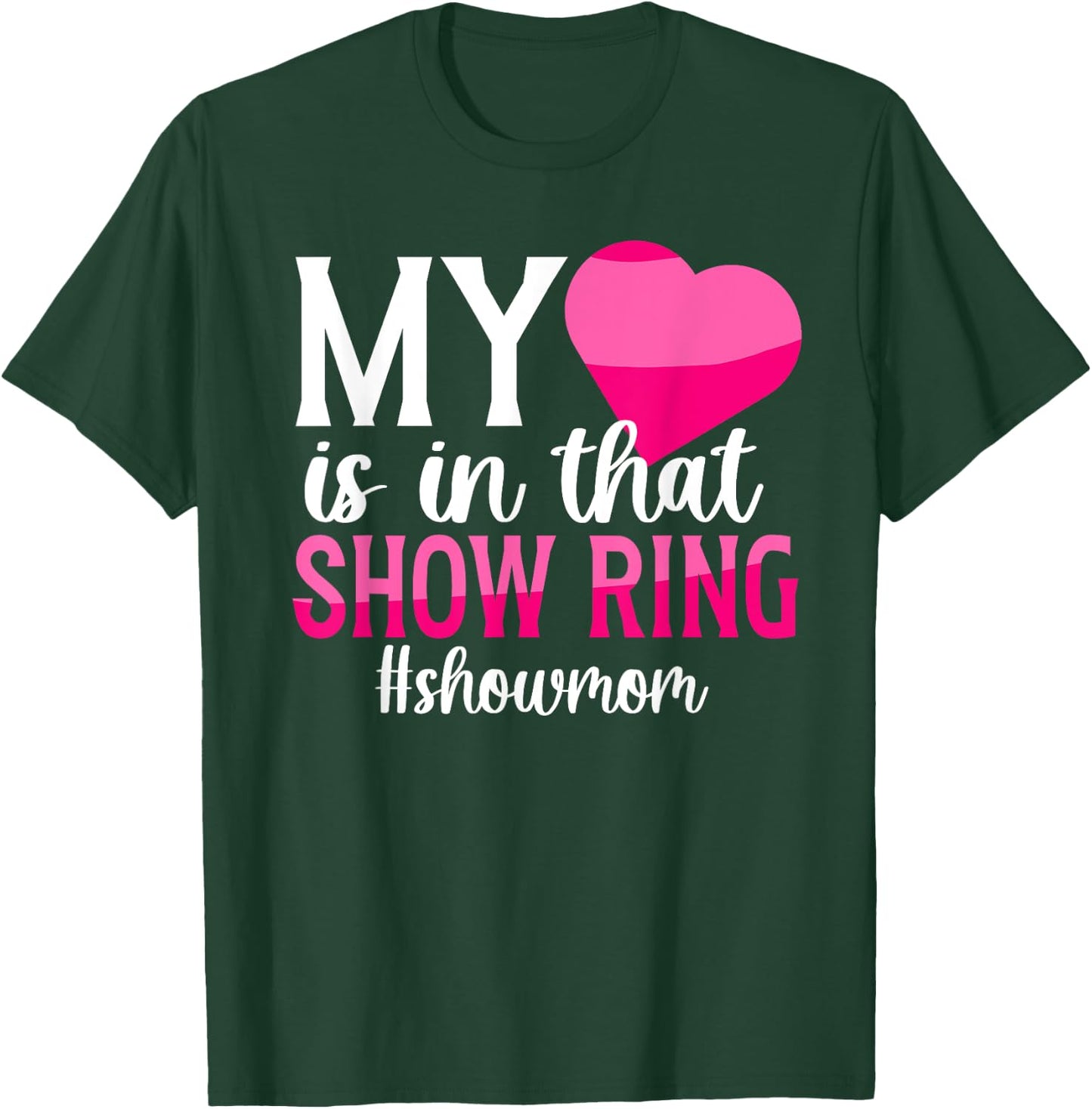 In That Show Ring Livestock Show Mom Livestock Show Mother T-Shirt - T-Shirt | Forest