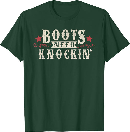 Boots Need Knocking Country Music Song Shirt T-Shirt - T-Shirt | Forest