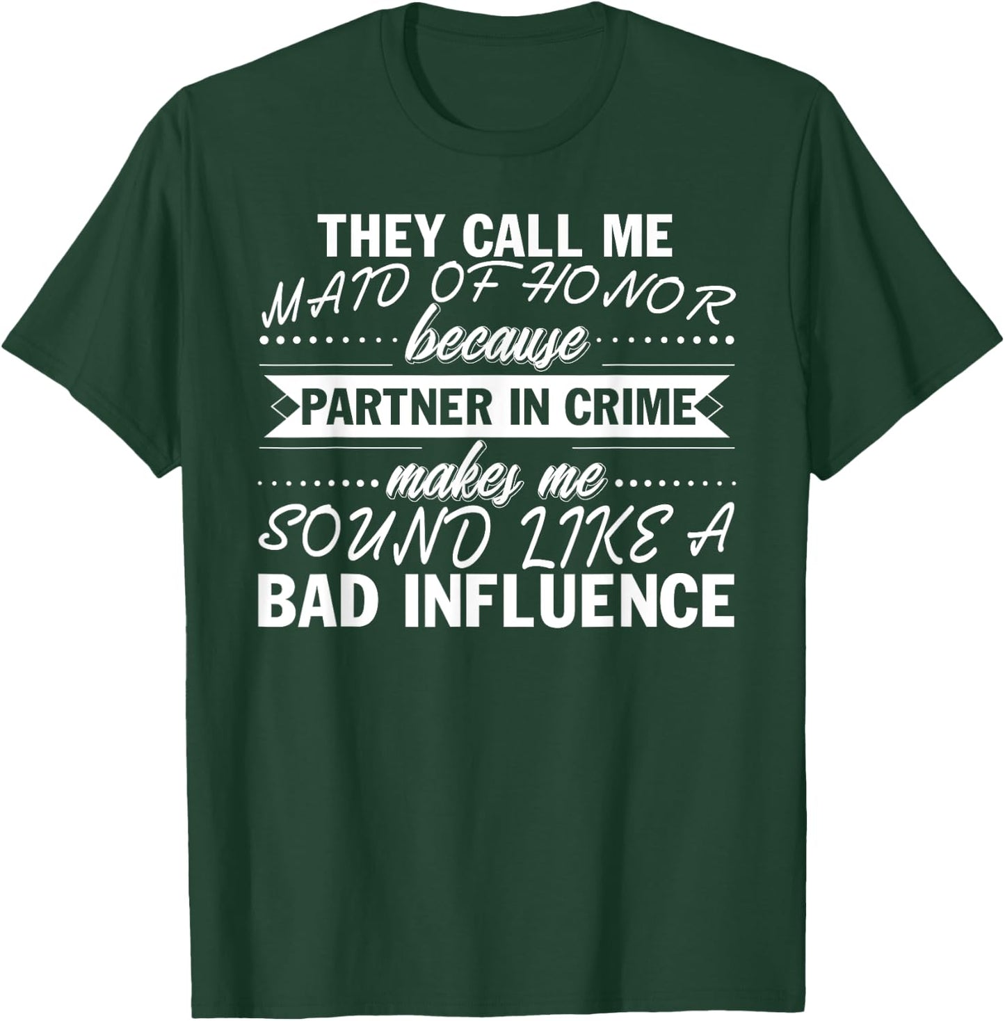 Maid Of Honor Or Partner In Crime Funny Bridal Party T-Shirt - T-Shirt | Forest