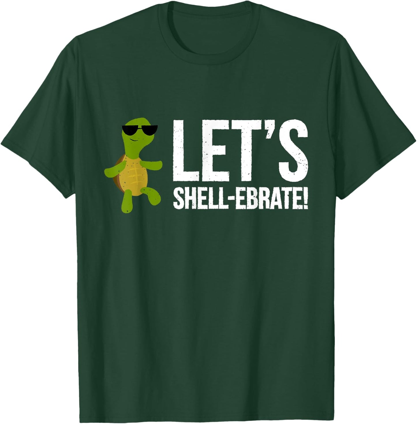 Let's Shell-ebrate! | Funny Turtle Pun Shirt T-Shirt - T-Shirt | Forest