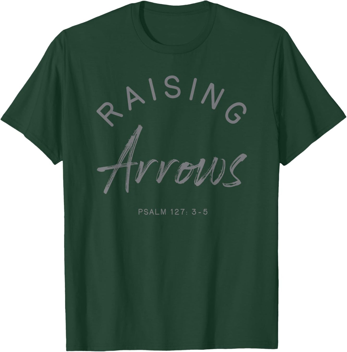 Raising Arrows Mom Shirt Cute Mothers Day Gift Psalm 127 Bib T-Shirt - T-Shirt | Forest