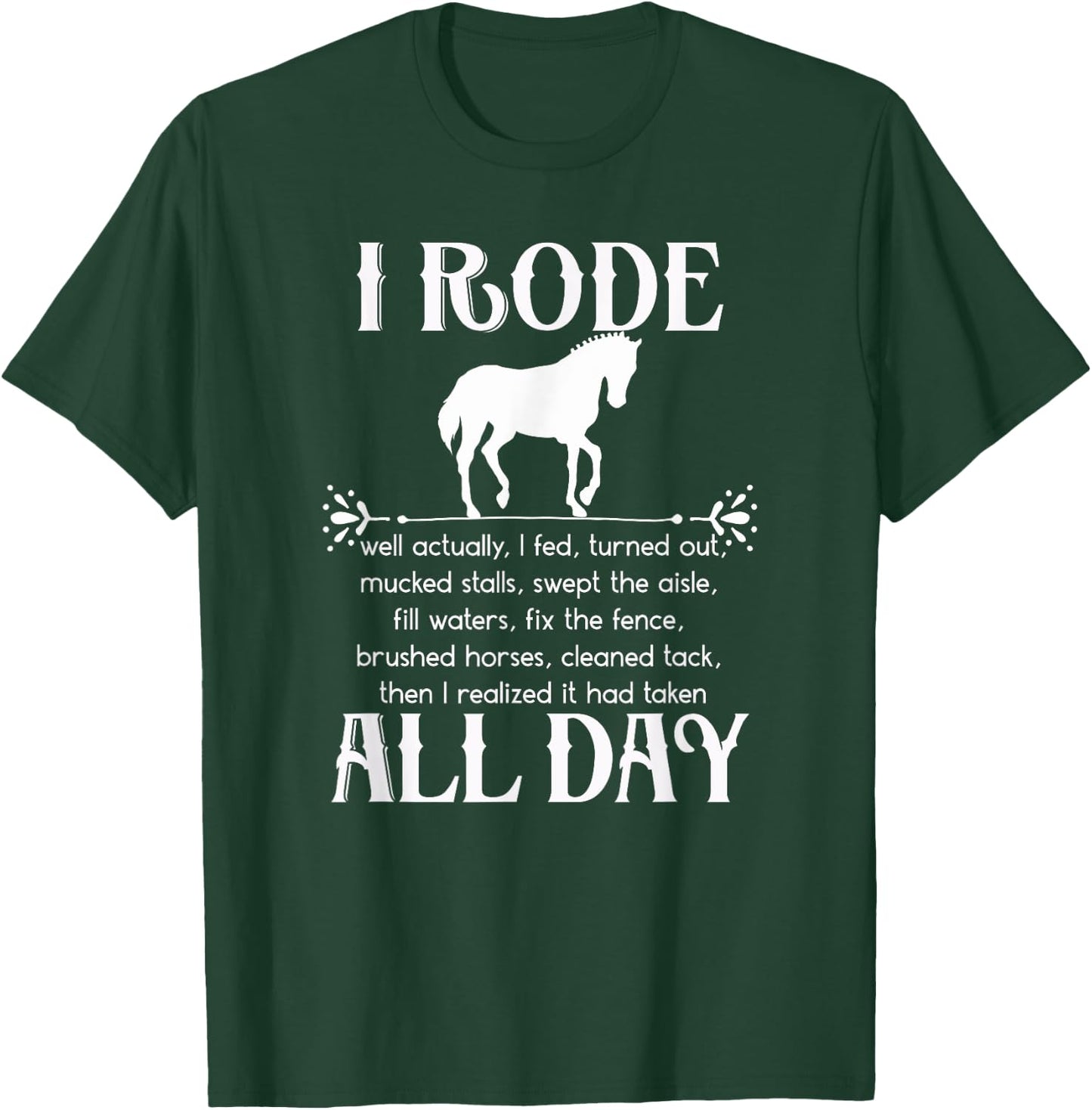 I Rode All Day Shirt white Funny Horse Equestrian Pun T-Shirt - T-Shirt | Forest