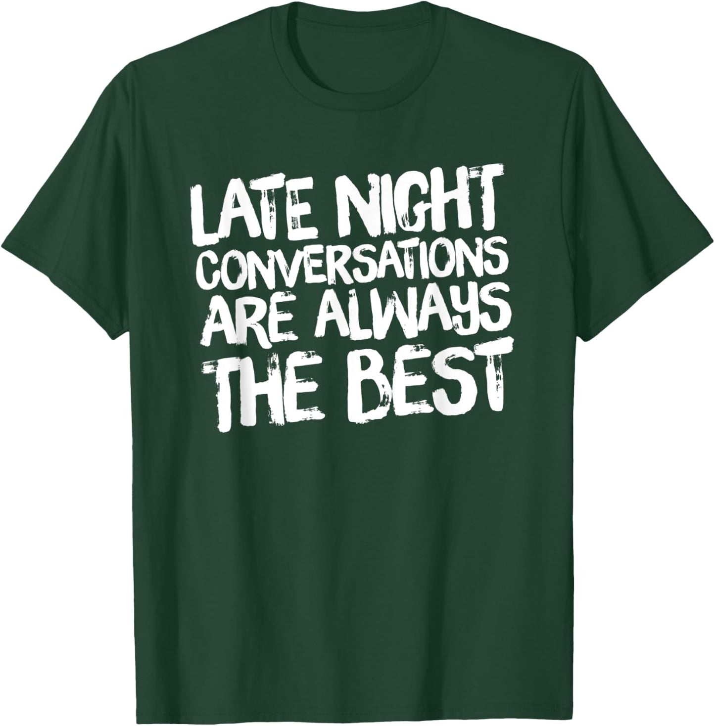Late Night Conversations T-Shirt - T-Shirt | Forest