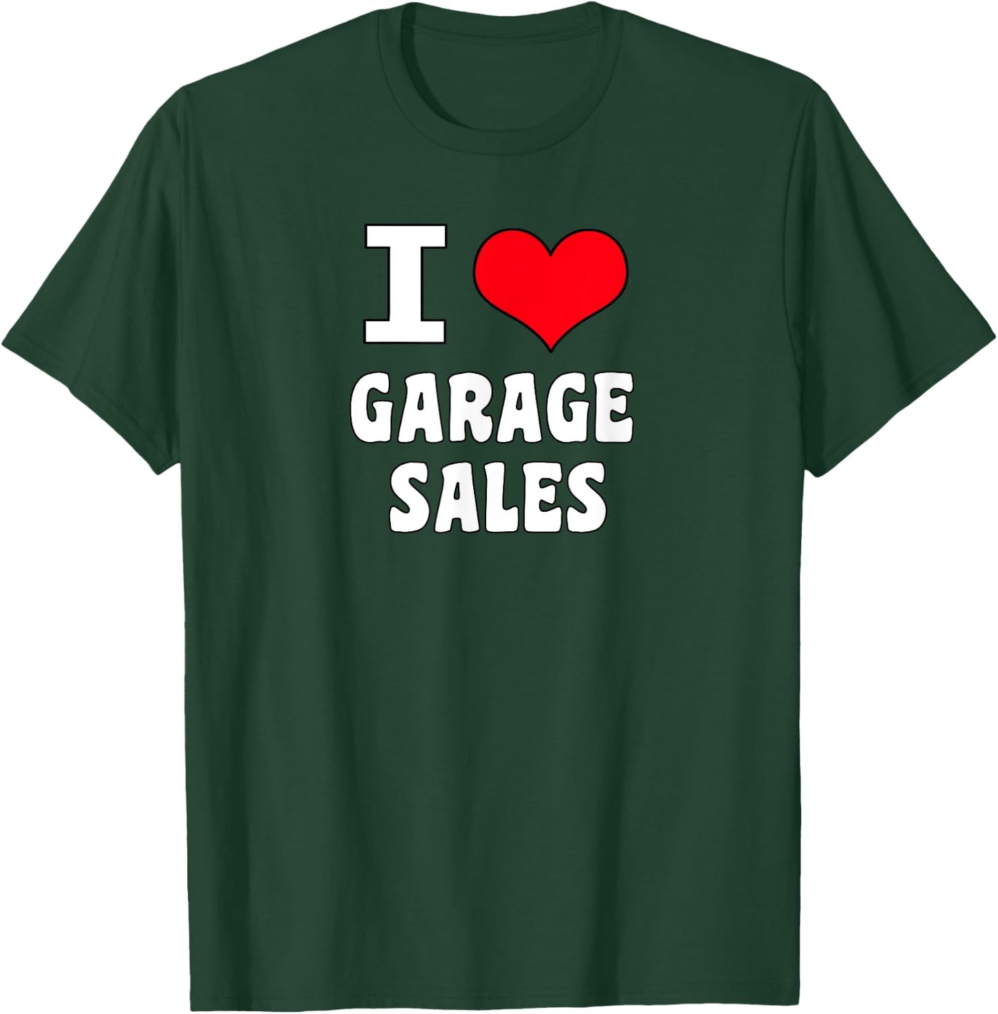 I Heart Love Garage Sales Shirt T-Shirt - T-Shirt | Forest