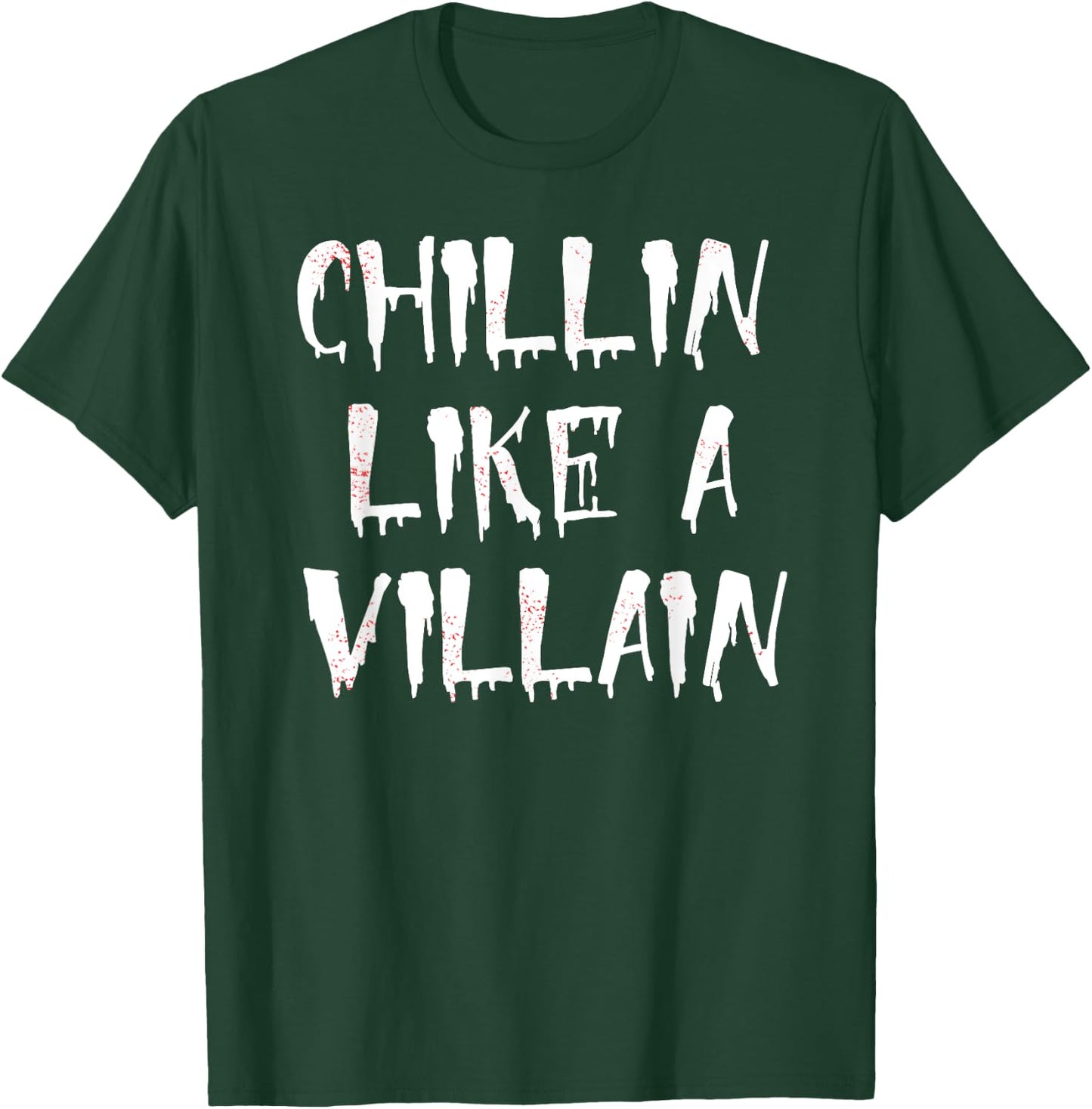 Chillin Like A Villain Halloween T-Shirt - T-Shirt | Forest