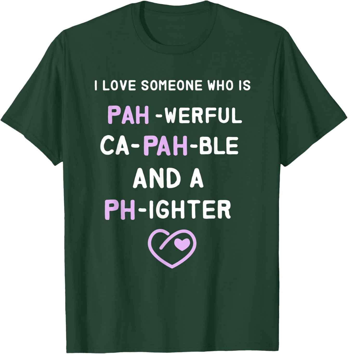 Love someone PAH-werful, Ca-PAH-ble and a PH-ighter T-Shirt - T-Shirt | Forest