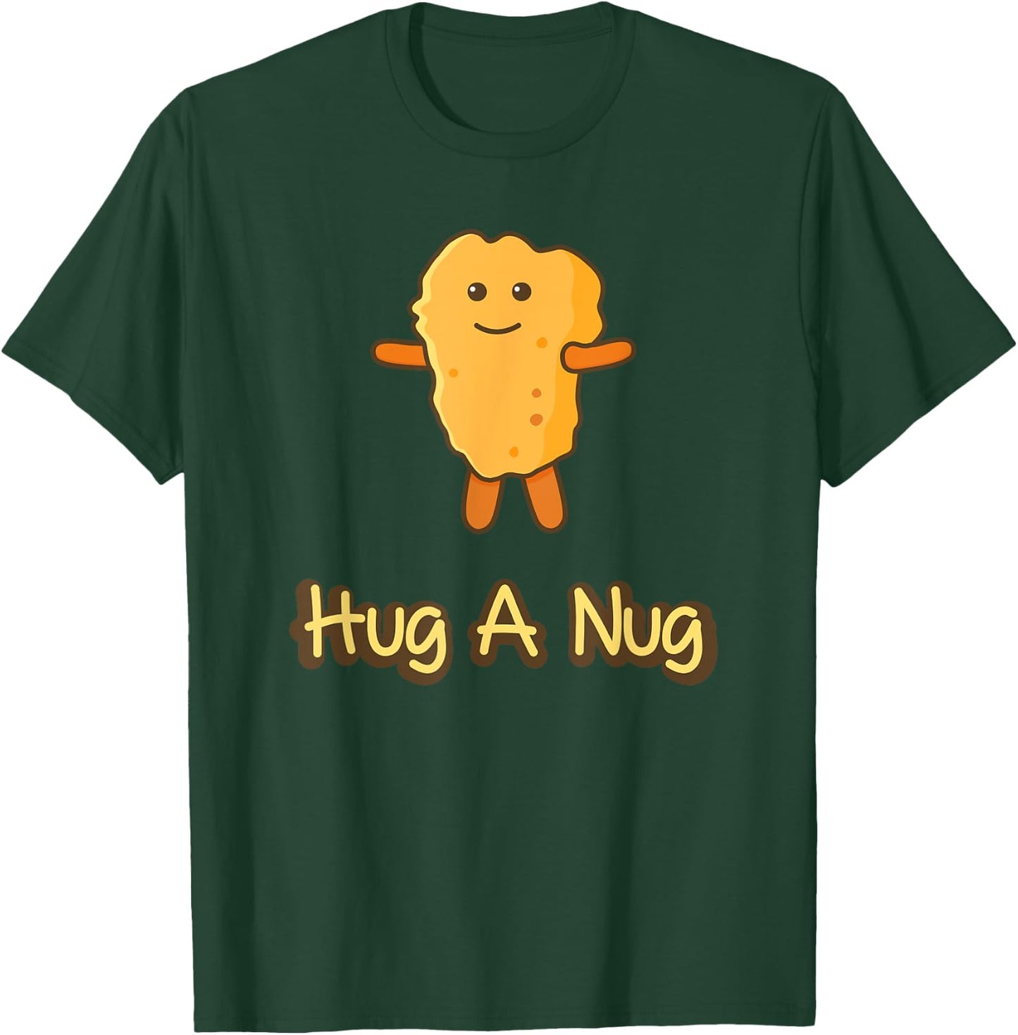 Hug A Nug Funny Chicken Nugget Fast Food T-Shirt - T-Shirt | Forest