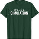 It's All a Simulation Conspiracy Theorist T-Shirt - T-Shirt | Forest