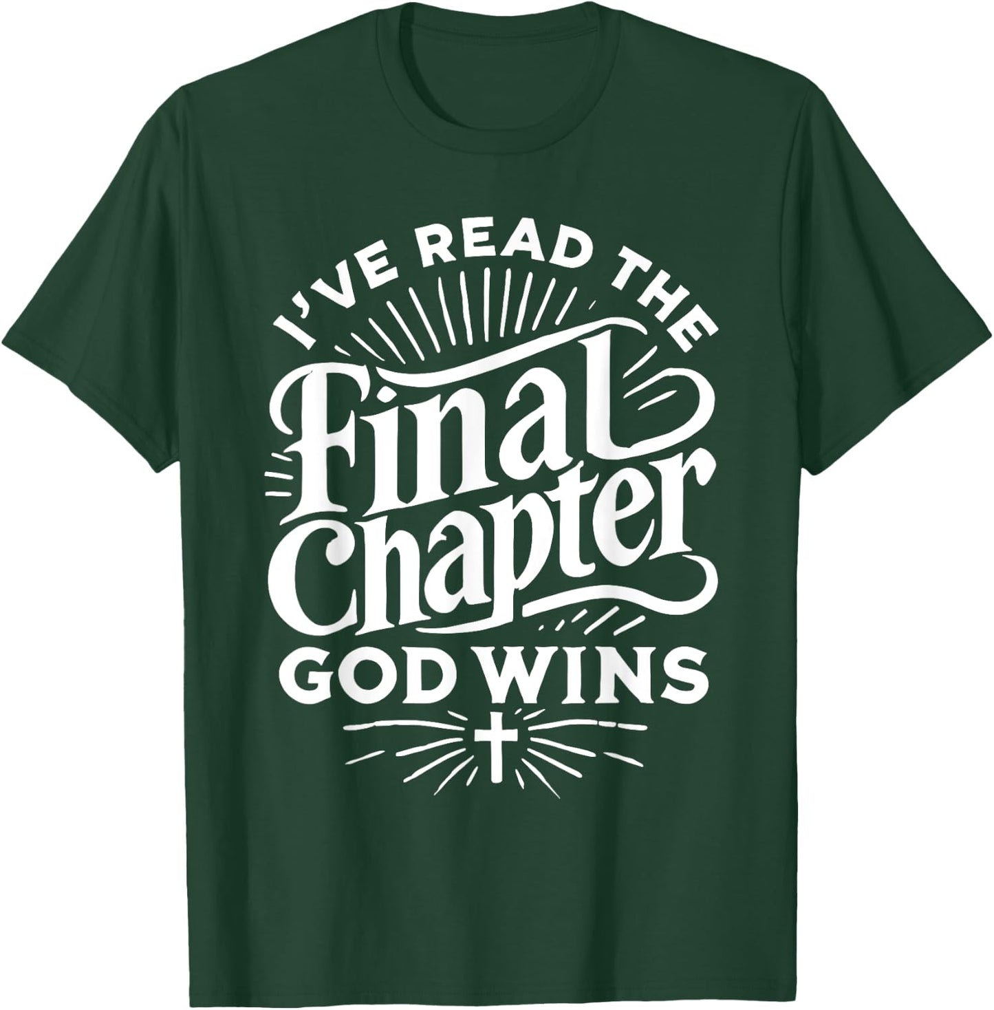 I've read the final chapter god wins - Jesus Christian T-Shirt - T-Shirt | Forest