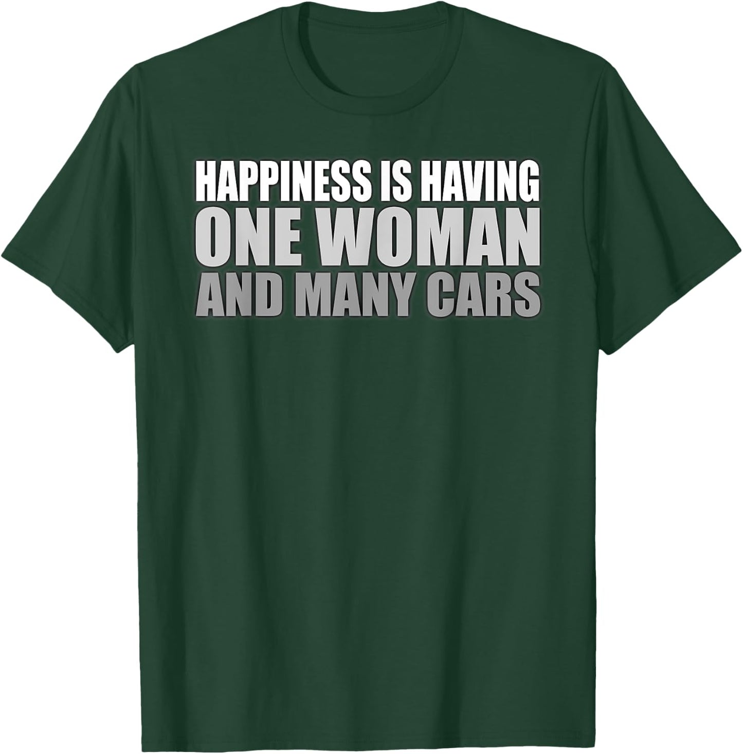 Happiness Is Having One Woman And Many Cars Automotive T-Shirt - T-Shirt | Forest