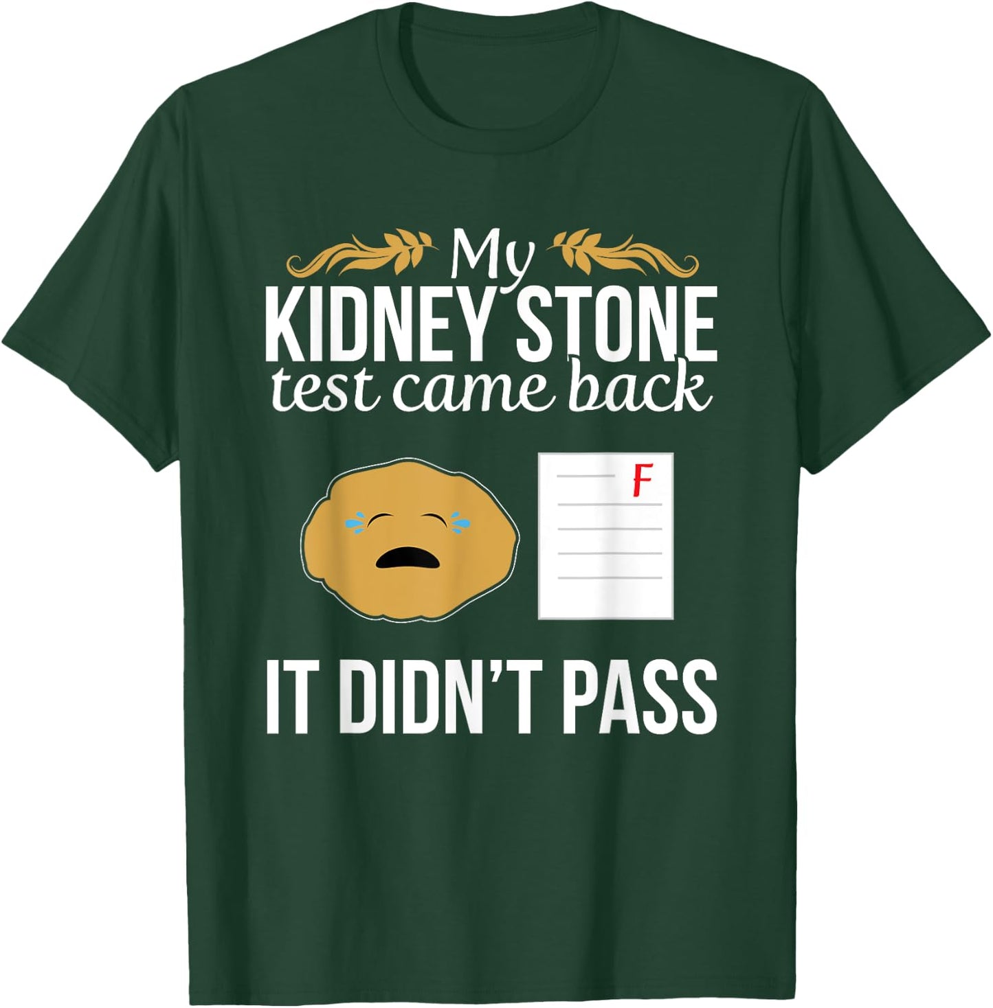 Funny Kidney Stone Test Failed Test Paper Humor T-Shirt - T-Shirt | Forest