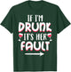 If I'm drunk It's Her Fault Best Friend Matching Couple Gift T-Shirt - T-Shirt | Forest