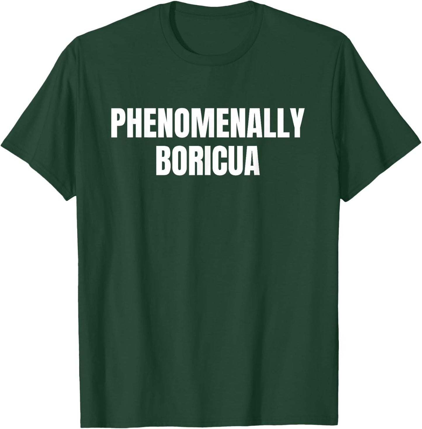 Phenomenally Boricua Latin T-Shirt - T-Shirt | Forest
