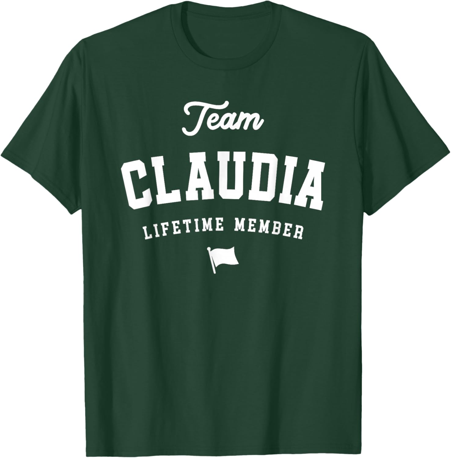 Team Claudia Lifetime Member Funny Name Claudia T-Shirt - T-Shirt | Forest