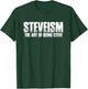 Funny Steve Gift: Steveism The Art Of Being Steve Shirt T-Shirt - T-Shirt | Forest