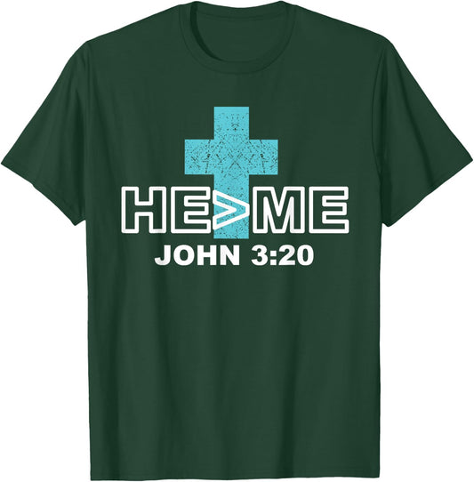 He is greater than me t shirt john 3:20 christian shirt T-Shirt - T-Shirt | Forest