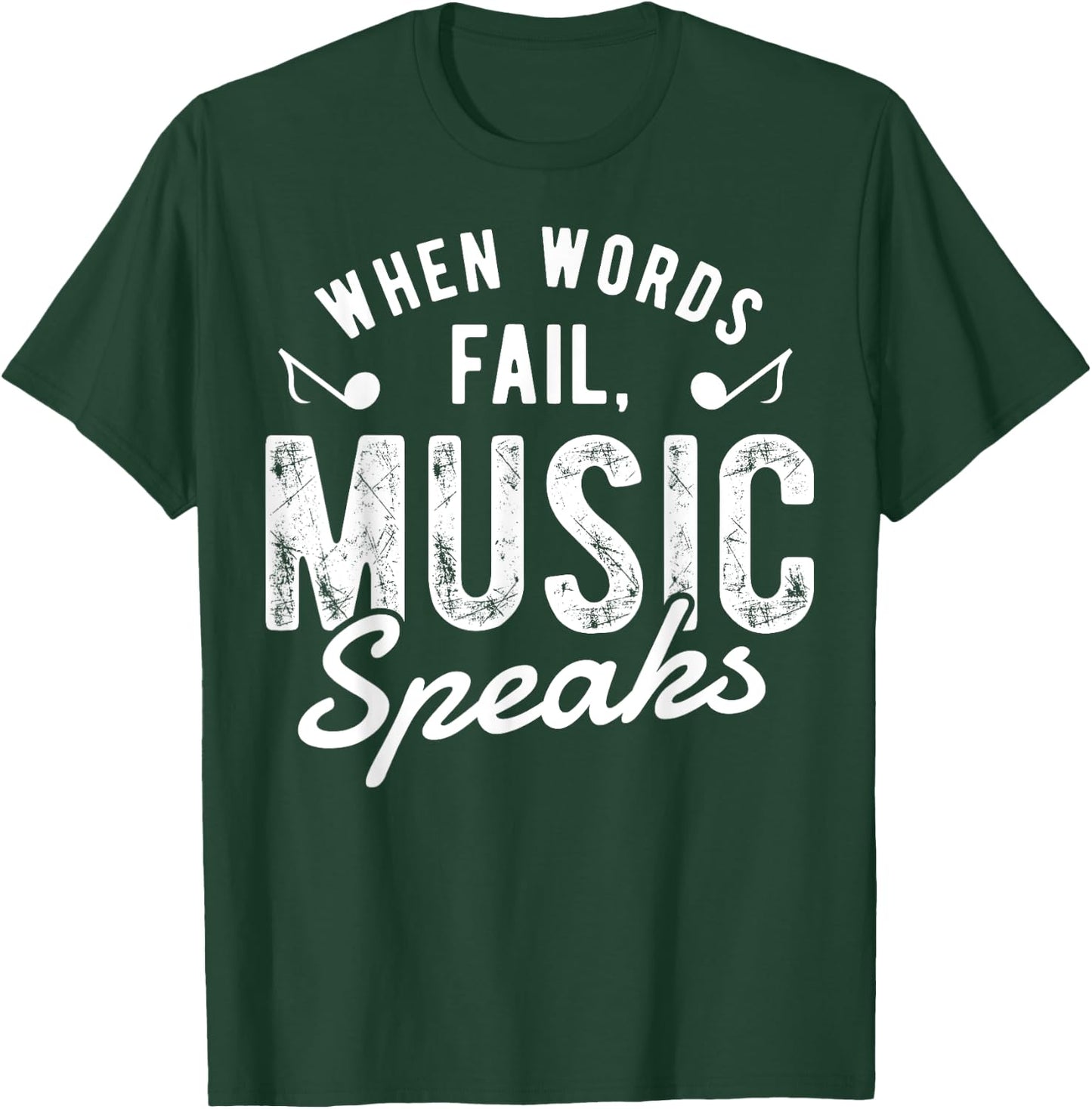 When Words Fail Music Speaks T shirt Musician Funny Gift T-Shirt - T-Shirt | Forest