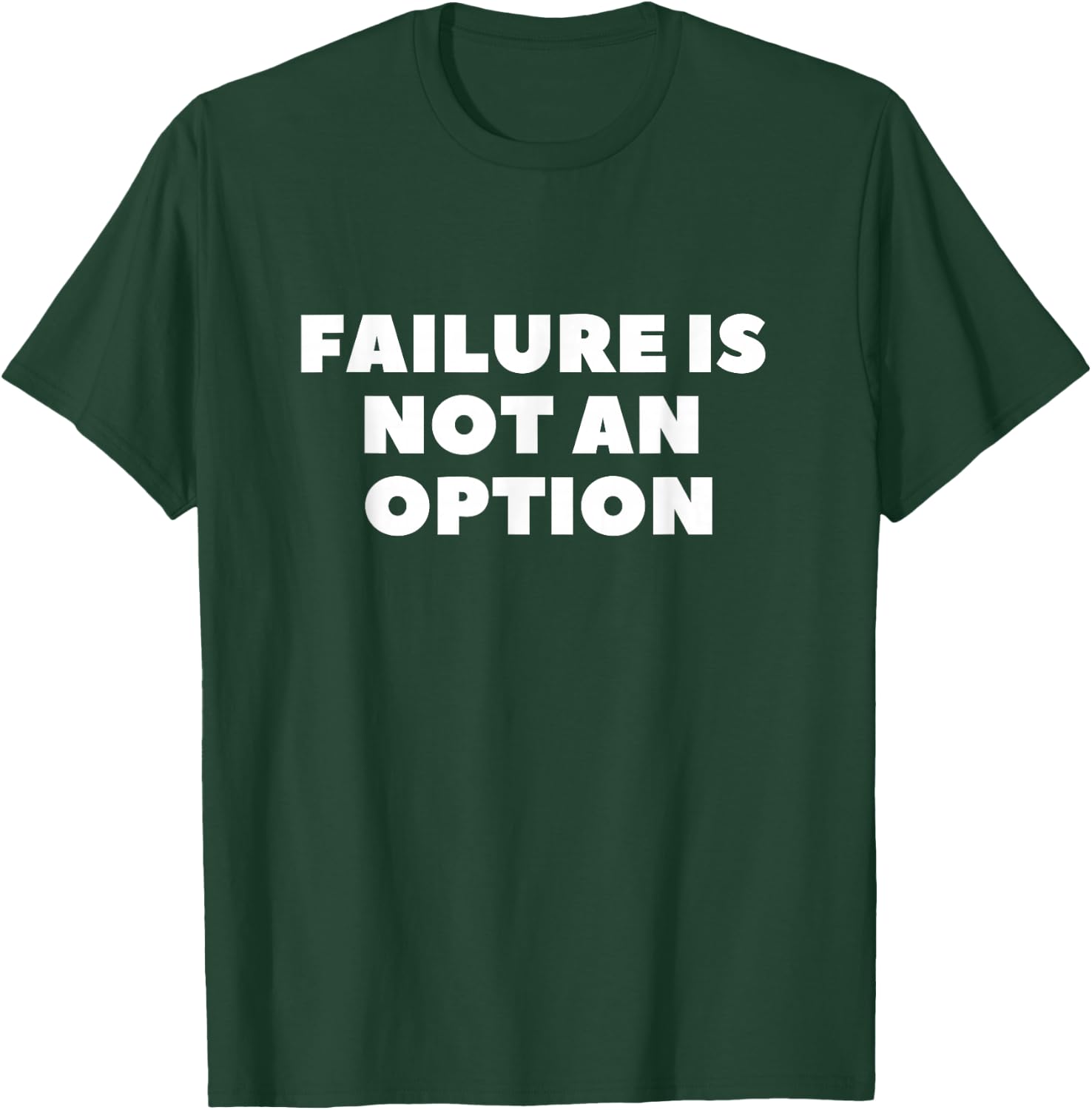 Failure is not an option motivational T-Shirt - T-Shirt | Forest