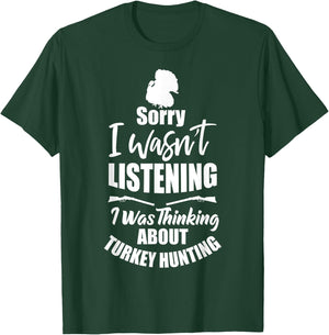 Funny Turkey Hunter Gift I Was Thinking About Turkey Hunting T-Shirt - T-Shirt | Forest